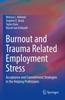 The Burnout and Trauma Related Employment Stress : Acceptance and Commitment Strategies In the Helping Professions Book