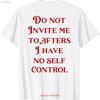 Do Not Invite Me To Afters I Have No Self Control On Back T Shirt Vintage Homme Unisex Comfortable Slightly Fashion