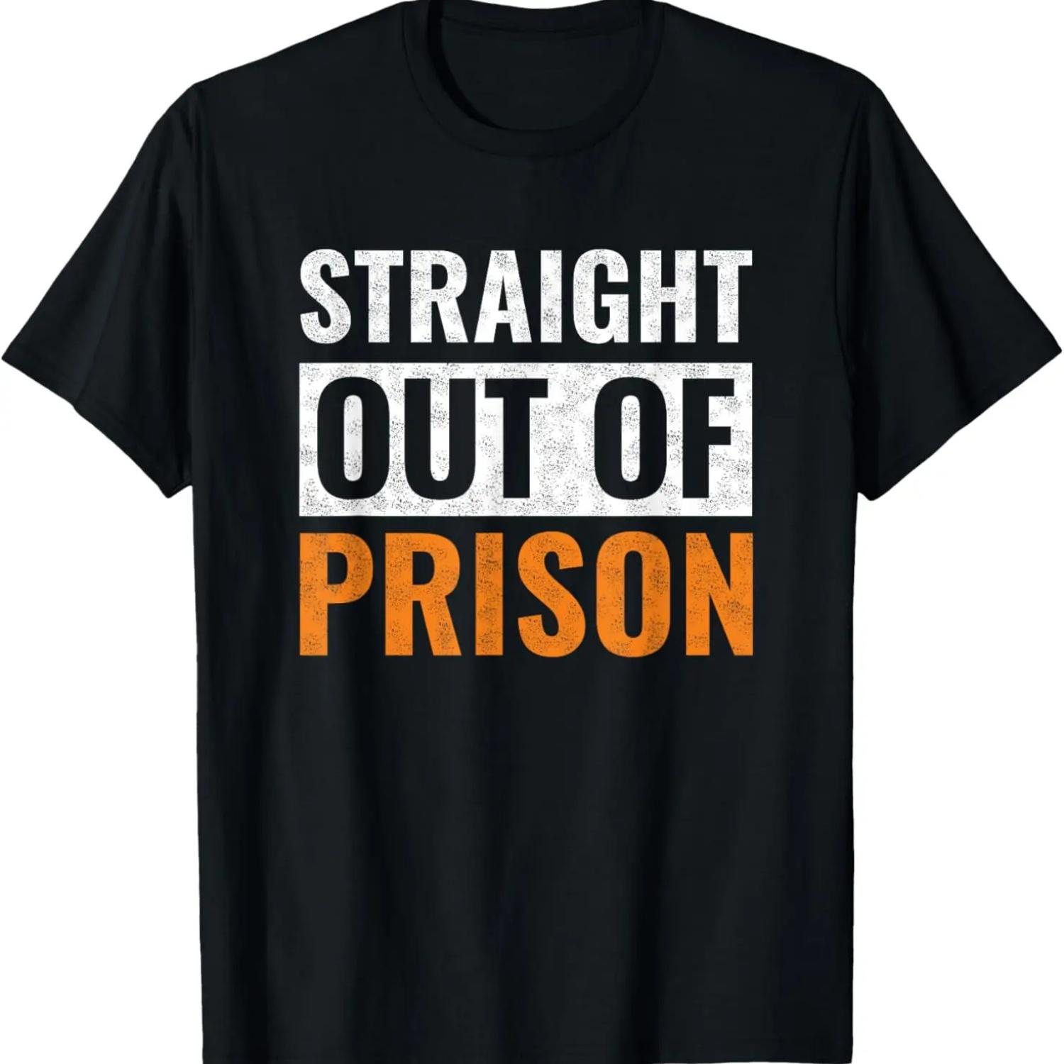 Straight Out of Prison - Funny Jail Inmate Novelty Prisoner T-Shirt,Comfortable pure cotton S
