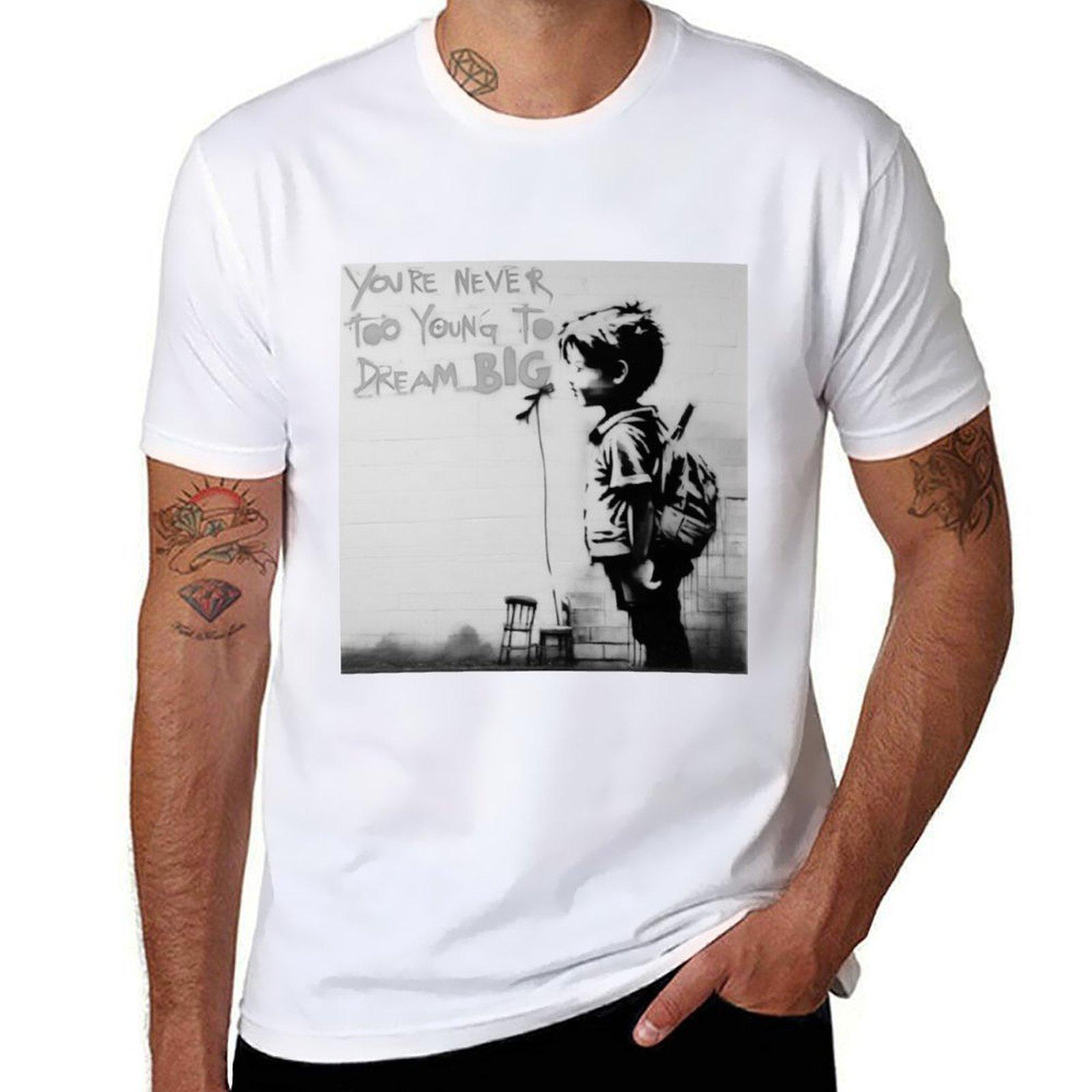 

Banksy You`re Never Too Young To Dream Big T-Shirt man t shirts graphic t shirts for man cotton soft t shirt man luxury T-Shirt S