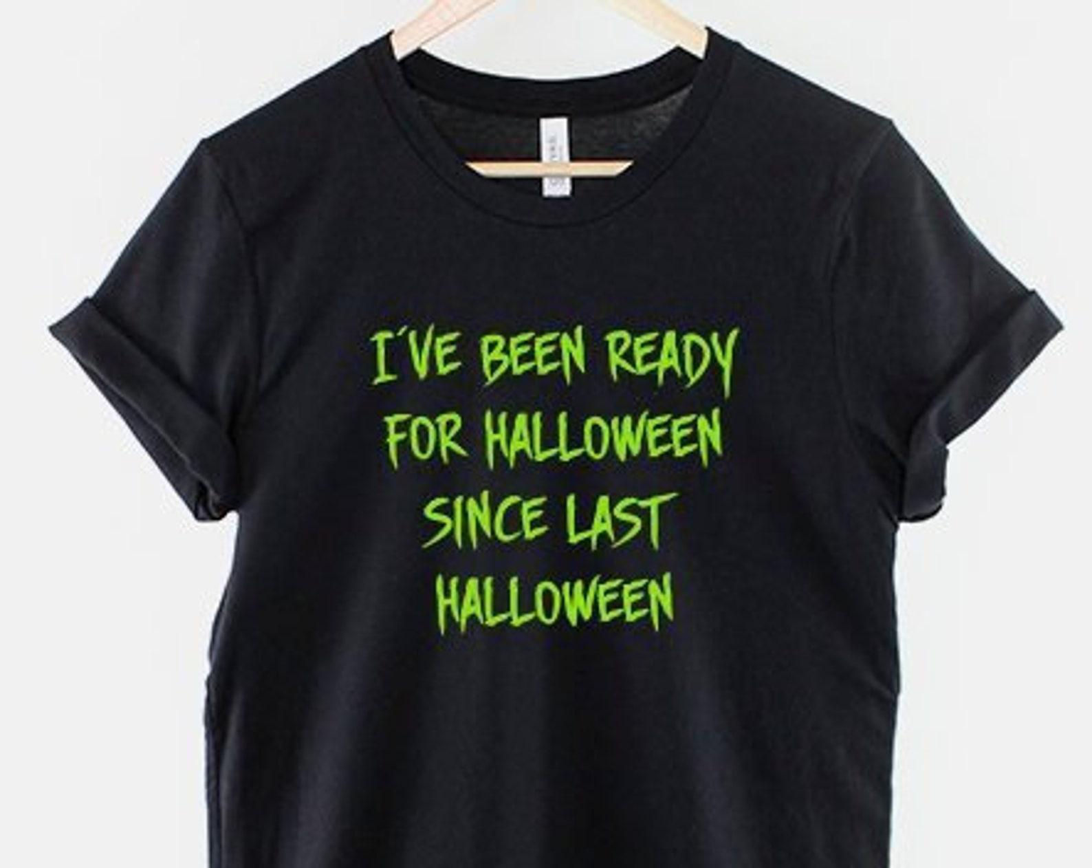 Funny Kids Halloween Shirt - I ve Been Ready For Halloween... S