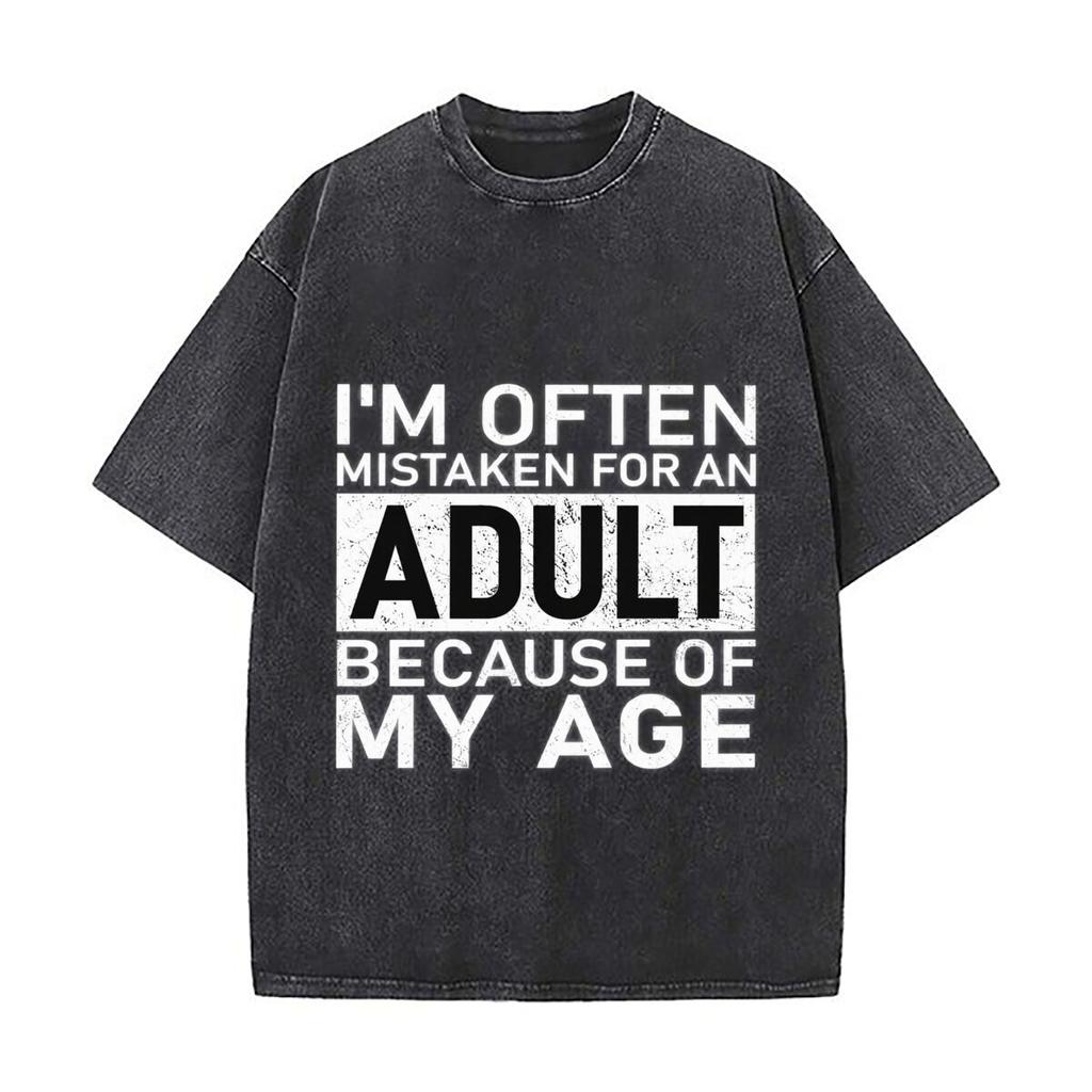 Im Often Mistaken For An Adult Because Of My Age Vintage Distressed Loose Streetwear Tops