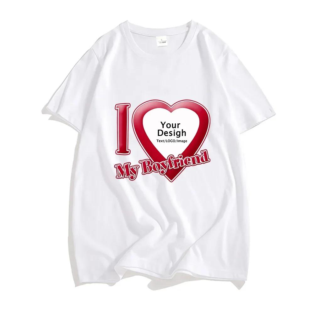 DIY I Love My Boyfriend Girlfriend T-shirt Short Sleeve Tee-shirt Customize Wholesale Dropshipping Tshirt Women