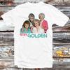 Dorothy Blanche Rose Sophia Stay Golden Girls Cartoonised Squad 80s T Shirt B992