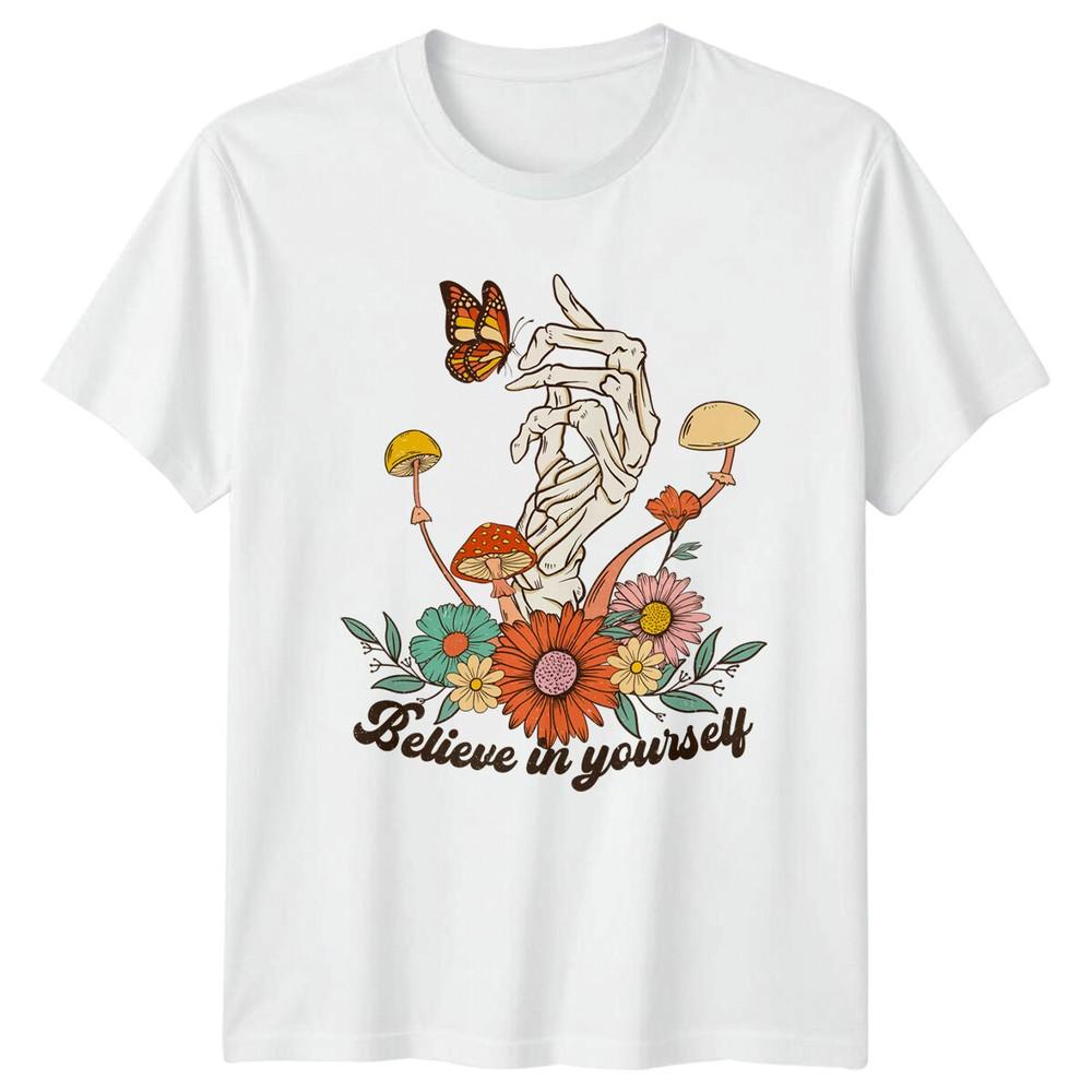 Believe In Yourself Butterfly Floral Skeleton Hand Nature TShirt S