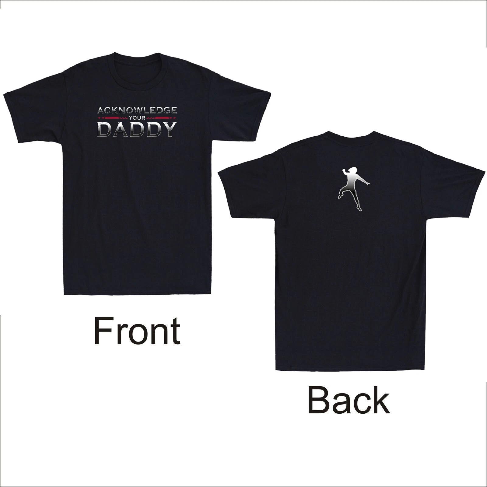 Acknowledge Your Daddy Funny Sports Front & Back Vintage Men s T-Shirt Black Tee XL