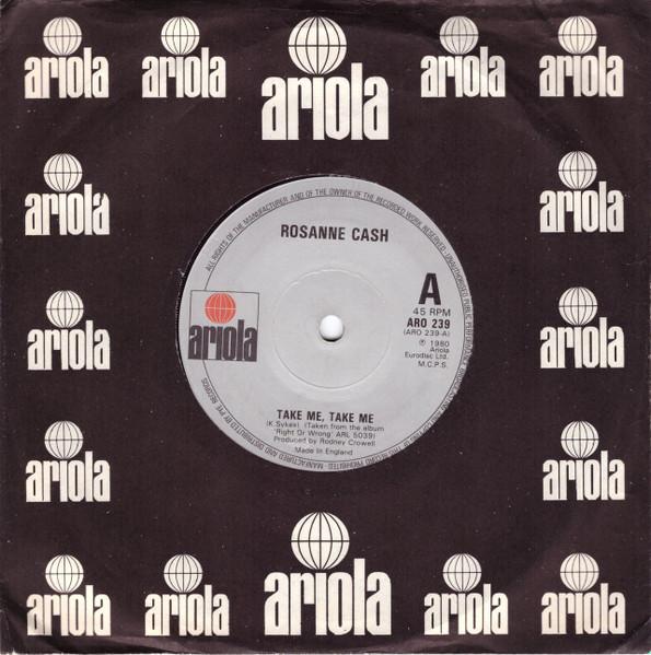 

7inch Record ROSANNE CASH - Take Me, Take Me ARO239 Ariola 1980 UK Folk Used