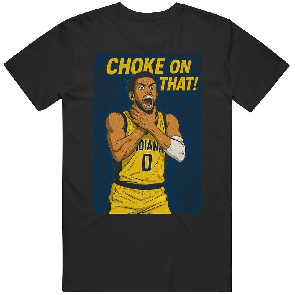 Tyrese Haliburton Choke On That Funny Great Gift Idea v4 T Shirt Unisex T-Shirt XL