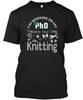 Just Released Knitting Phd T-Shirt Made In the USA Size S To 5XL Unisex T-Shirt