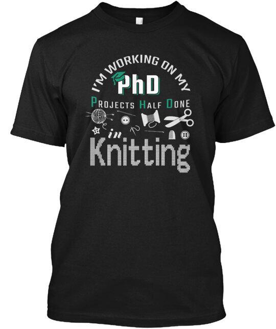 

Just Released Knitting Phd T-Shirt Made in the USA Size S to 5XL Unisex T-Shirt S