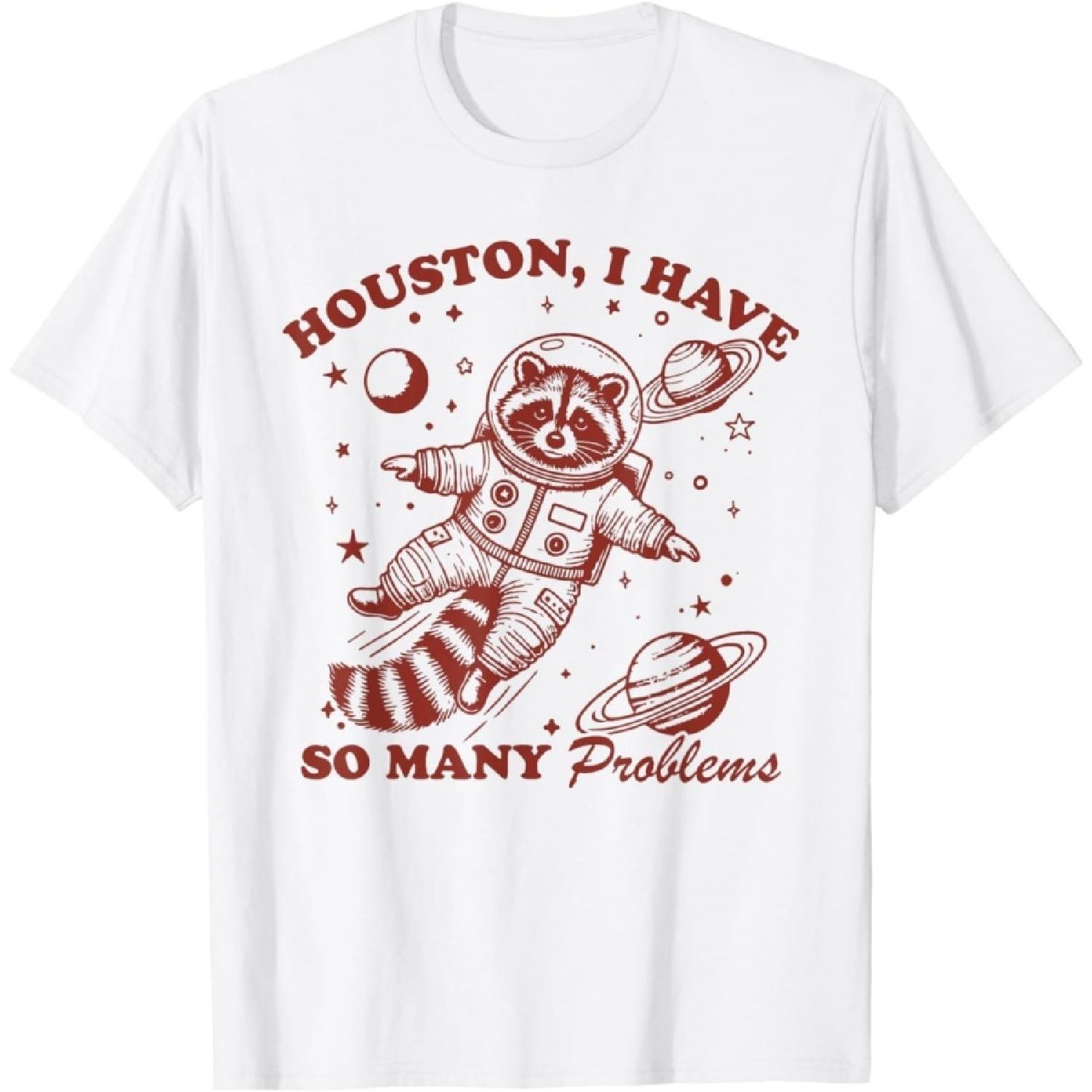 CwqlzXaiQwq Houston, I Have So Many Problems Funny Raccoon in Space T-Shirt S
