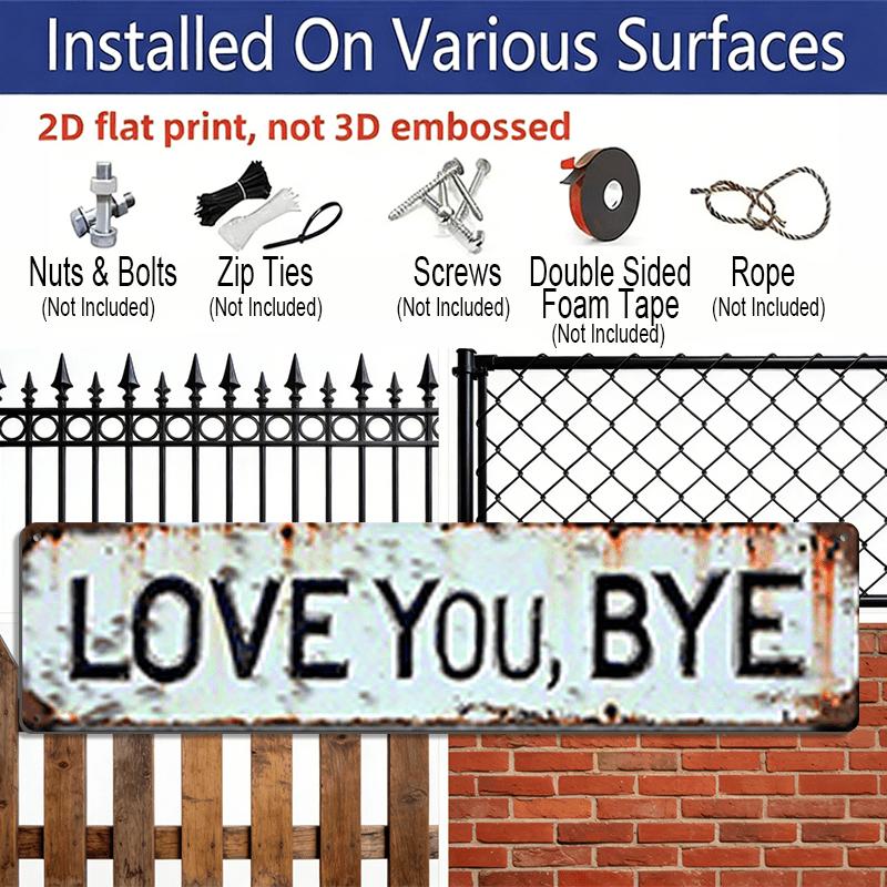2D Flat 1pc Metal Sign, "LOVE YOU, BYE" Aluminum Decorative Sign, Vintage Weathered Wall Art for Garden Gate, 3.94×15.74 Inches