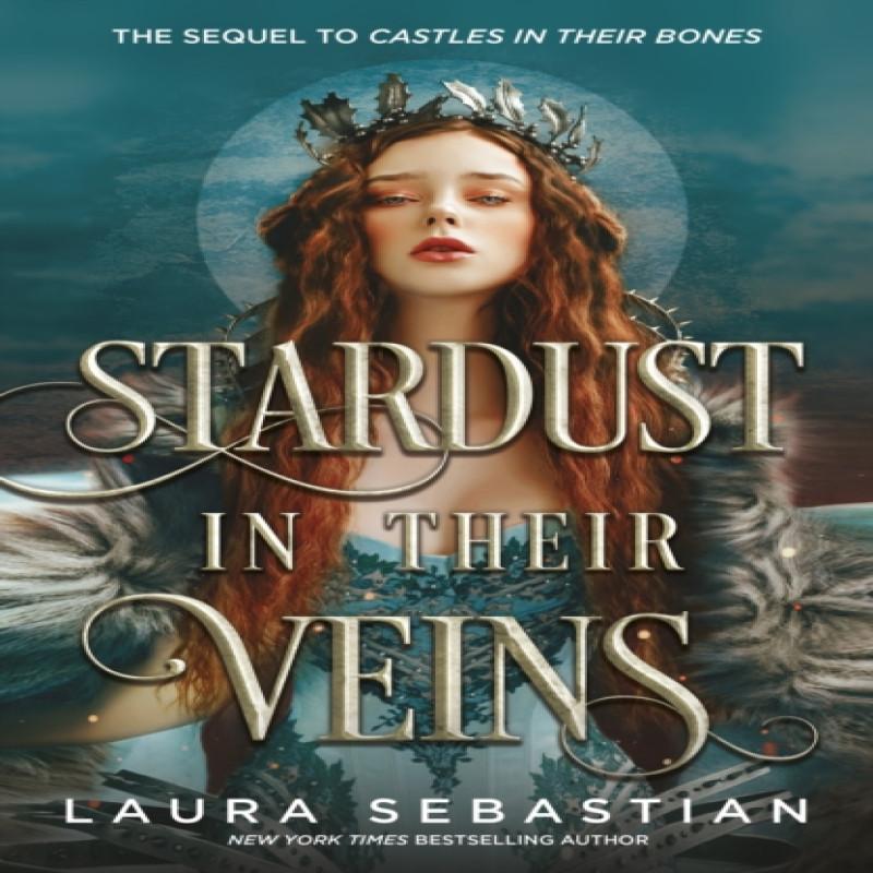 Stardust In Their Veins by Laura Sebastian Hardback Book 9781529373042