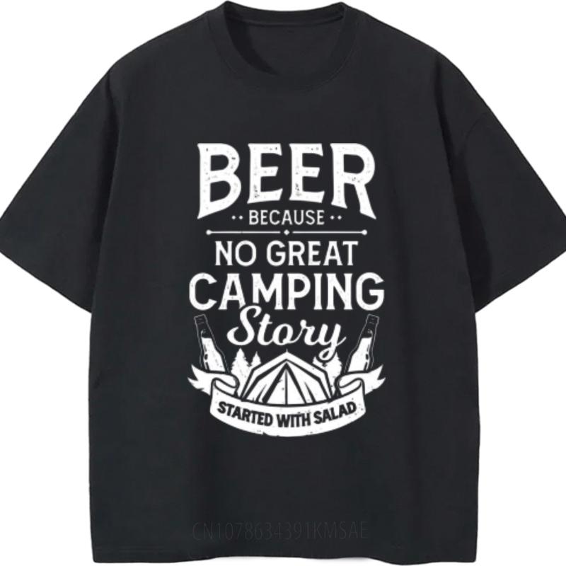 Solid Color Teeshirt Unisex Crew Neck Tshirt Casual Beer Because No Great Camping Story Started With Salad Basic Teenagers Tees