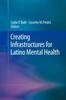 The Creating Infrastructures for Latino Mental Health Book
