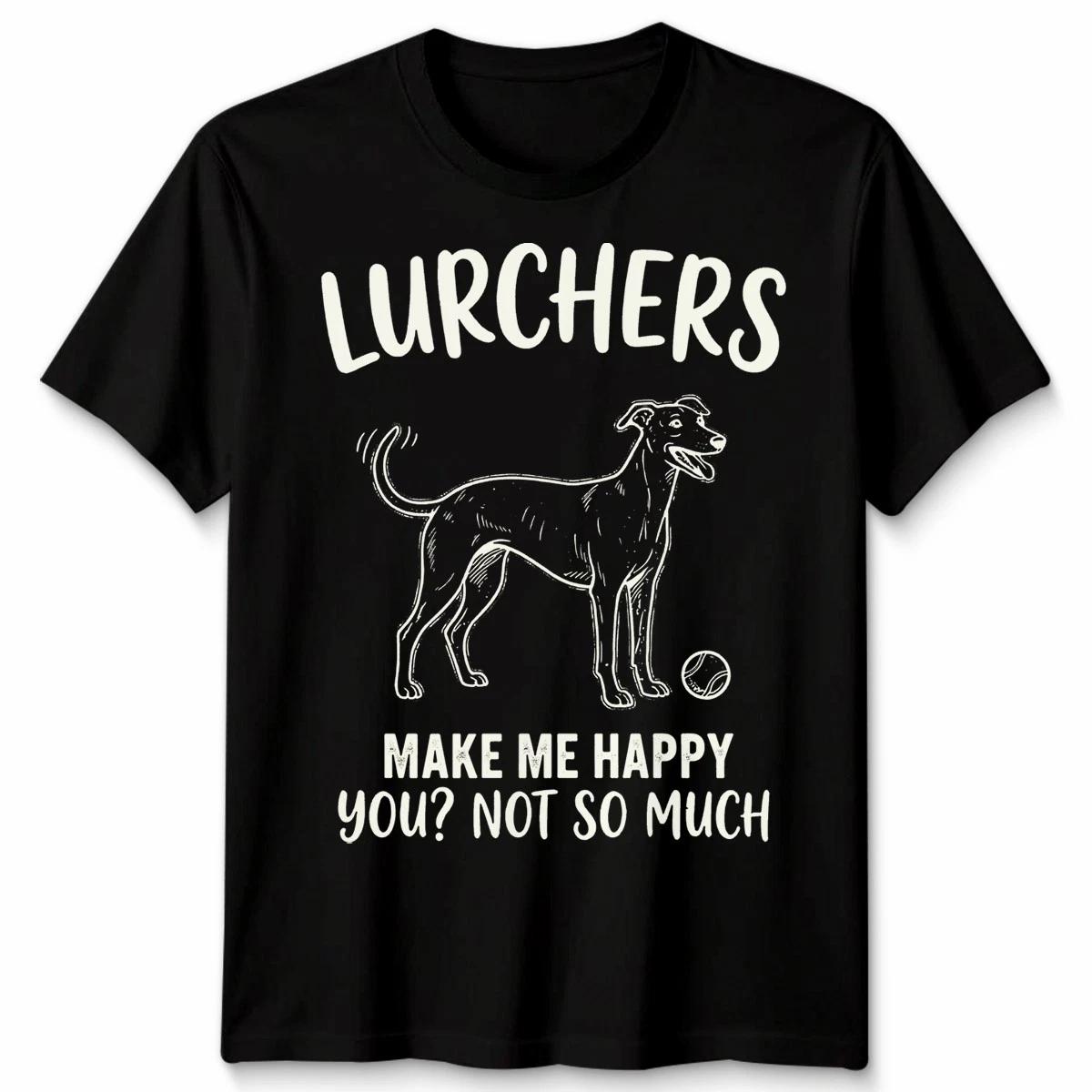 Lurchers Make Me Happy Dog Lurcher Dogs Men’s T-Shirt Women’s Graphic Tee L