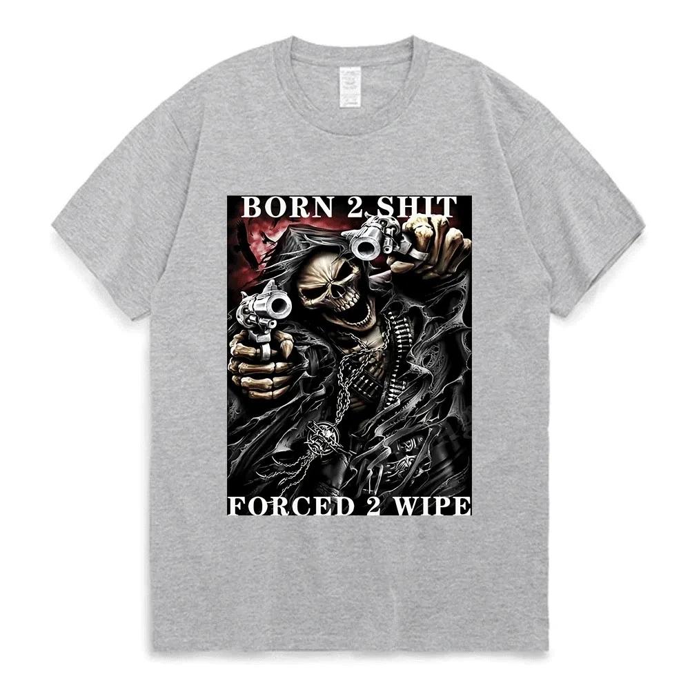 Anime The Born To Shit Forced To Wipe Men Women Cotton T-Shirt Printed T Shirt Short Sleeve Tshirt Streetwear Trend Tee Tops
