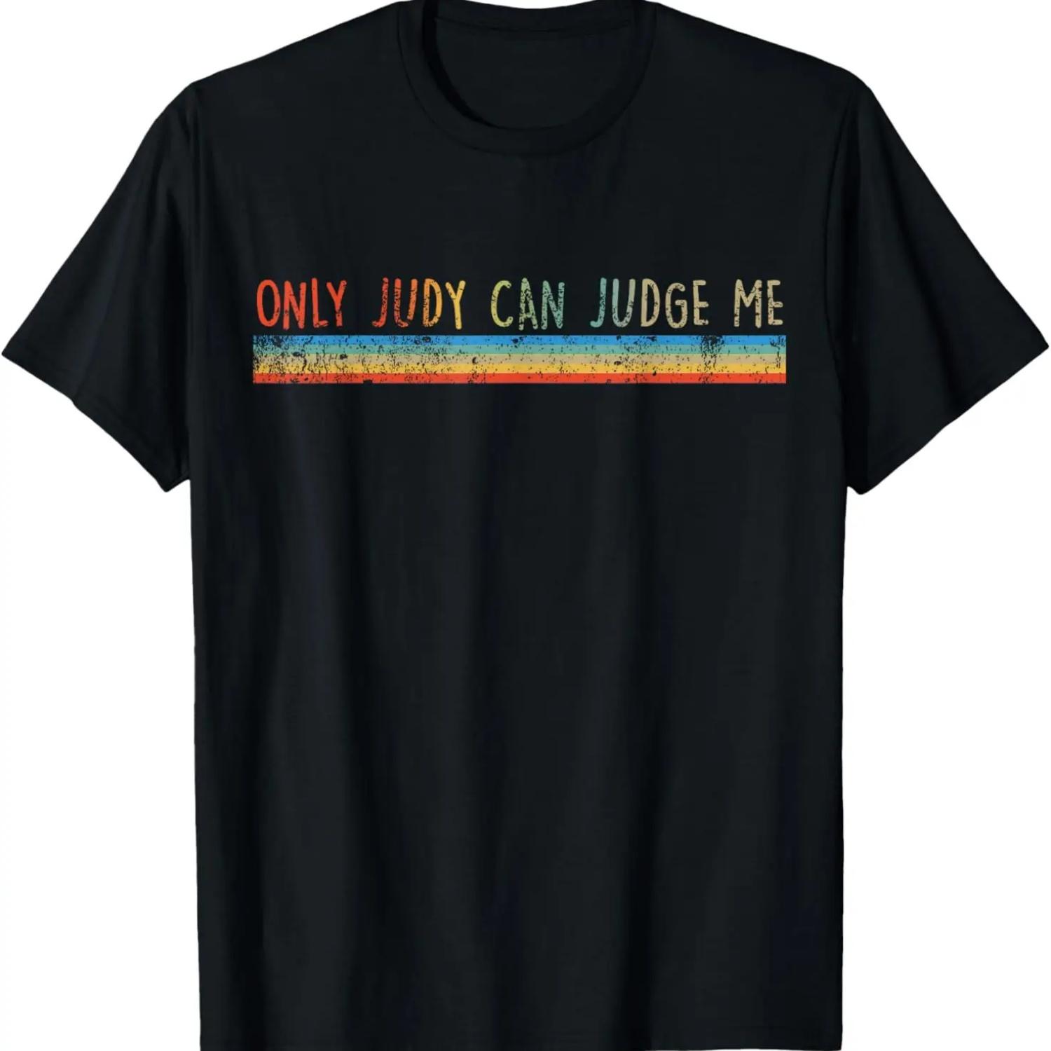Funny Law Only Judy Can Judge Me Vintage Distressed T-Shirt T-Shirt S