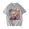 Funny Cat I Plans For The Weekend Oversized Tops Women Cotton Fashion Teenagers Short Sleeve Tshirts Daily Crewneck Casual Tees