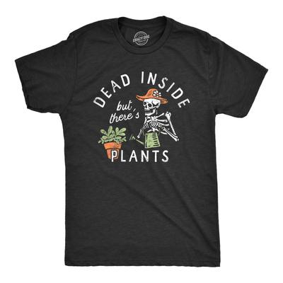 Mens Dead Inside But Theres Plants T Shirt Funny Sad Skeleton House Plant Lovers