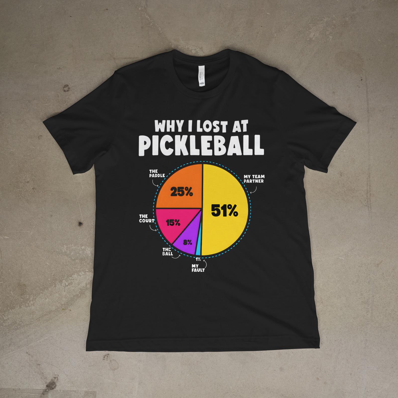 Why I Lost at Pickleball Funny Chart Humor Unisex T-Shirt 4XL