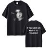 Ethel Cain If You Love Me Keep It To Yourself Tričko Pánské Dámské Ležérní Bavlna Vintage Trička Unisex Gotické Oversized Trička