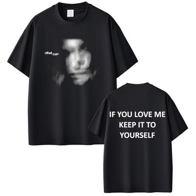 Ethel Cain If You Love Me Keep It To Yourself T-shirt Men Women Casual Cotton Vintage T-shirts Unisex Gothic Oversized T Shirts