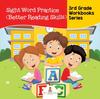 The Sight Word Practice (Better Reading Skills) : 3rd Grade Workbooks Series Book