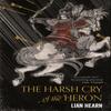 The Harsh Cry of the Heron by Lian Hearn Paperback Book 9781509837793