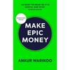 Make Epic Money As Easy To Read As It Is Useful and Wise Paperback # UKN240