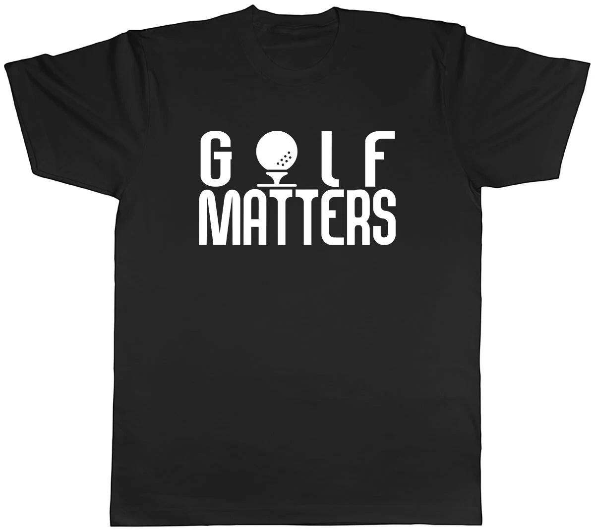 Golf Matters Mens Unisex T-Shirt Tee XXXL