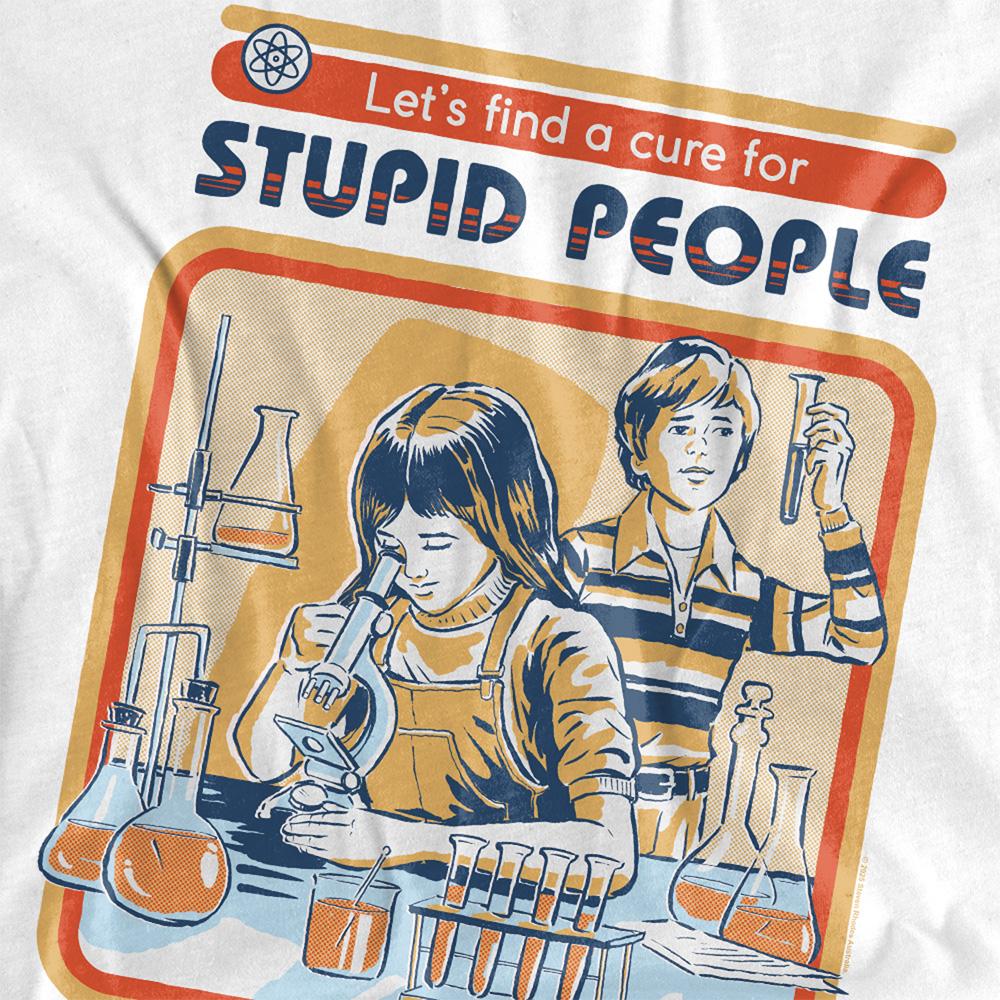 Steven Rhodes Unisex Adult LetÂ´s Find A Cure For Stupid People T-Shirt