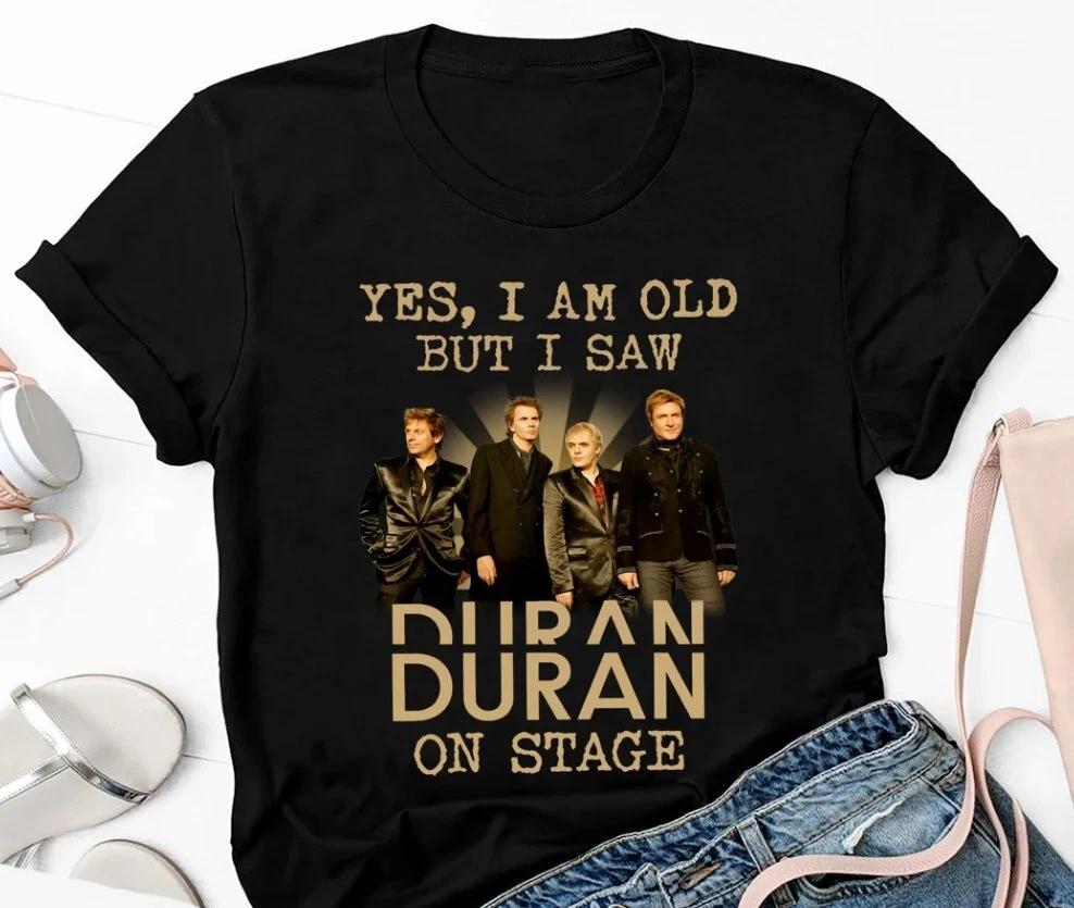 Im Old But I Saw Duran Duran On Stage Shirt 90s S