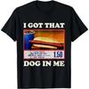 I Got That Dog In Me Funny Combo 4th Of July Vintage Meme T-and Kids Tshirt