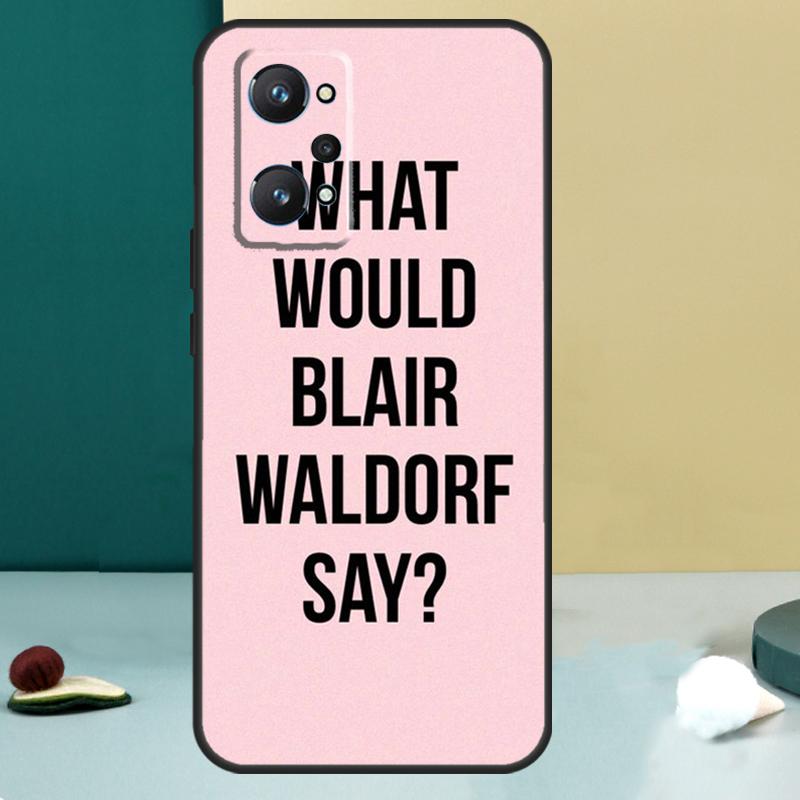 Blair Waldorf Gossip Girl TV Show For Realme GT 6T 5 6 GT 7 Pro C67 C75 C61 C55 C53 C51 C21Y C25S 10 11 12 13 14 Pro Plus Case