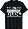 Graphic Novelty Tee Gift Birthday Dude T-Shirt