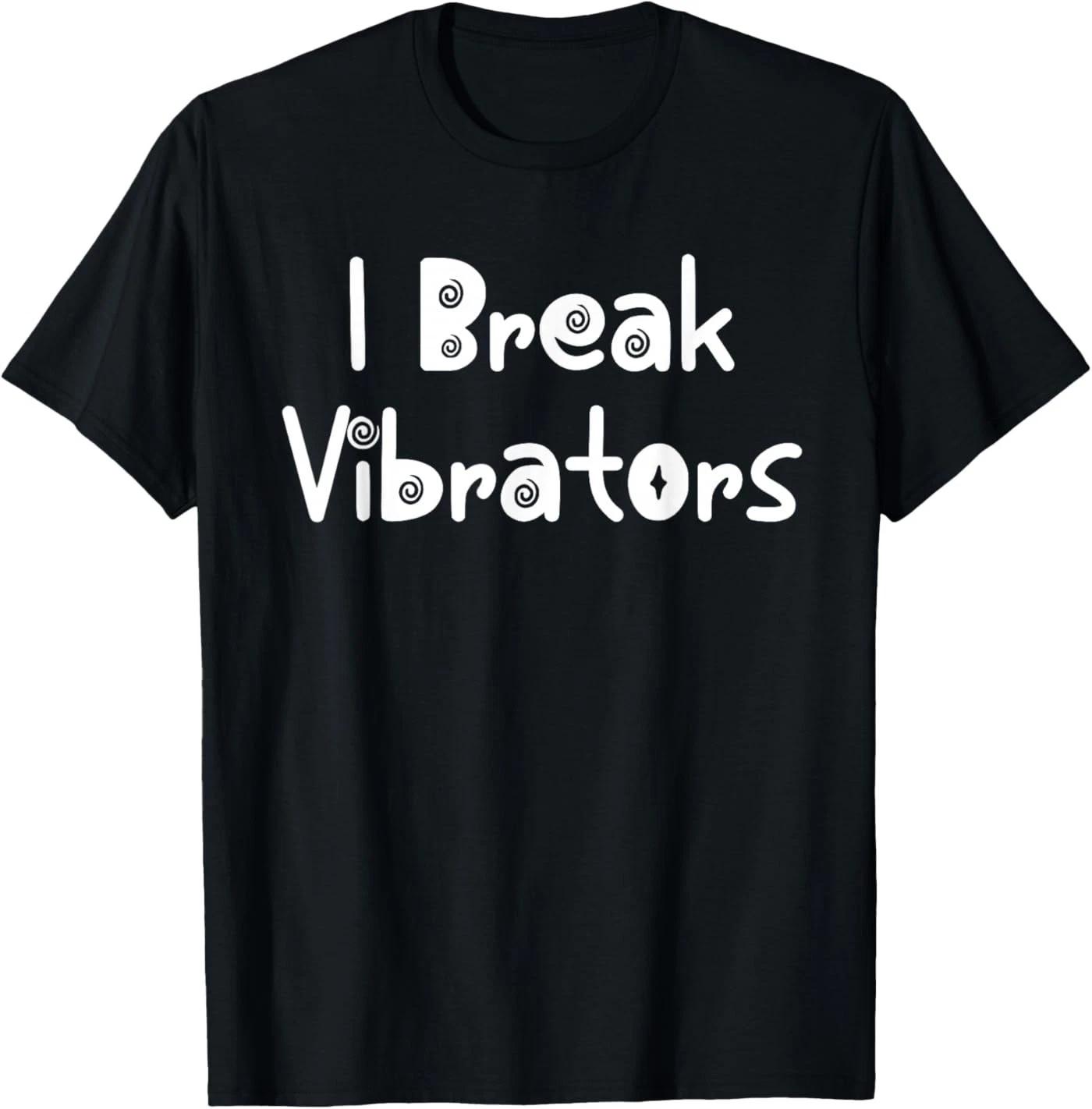 

Funny I Break Vibrators Saying, Make em Think 100% Cotton T-shirt Mens Tees Top S разноцветный