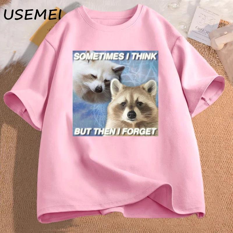 Funny Meme TShirt Sometimes I Think But Then I Forget Funny Trash Raccoon Cat T-shirt Dark Humor Tees Lover Clothes