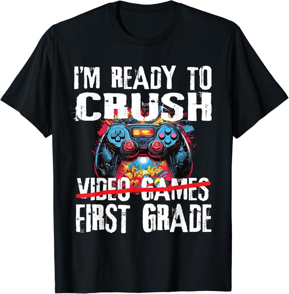 Ready To Crush Video Games First Grade 1st Day School Boys Gift Unisex T-Shirt