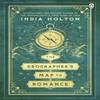 The Geographers Map To Romance by India Holton Paperback Book 9781405972598