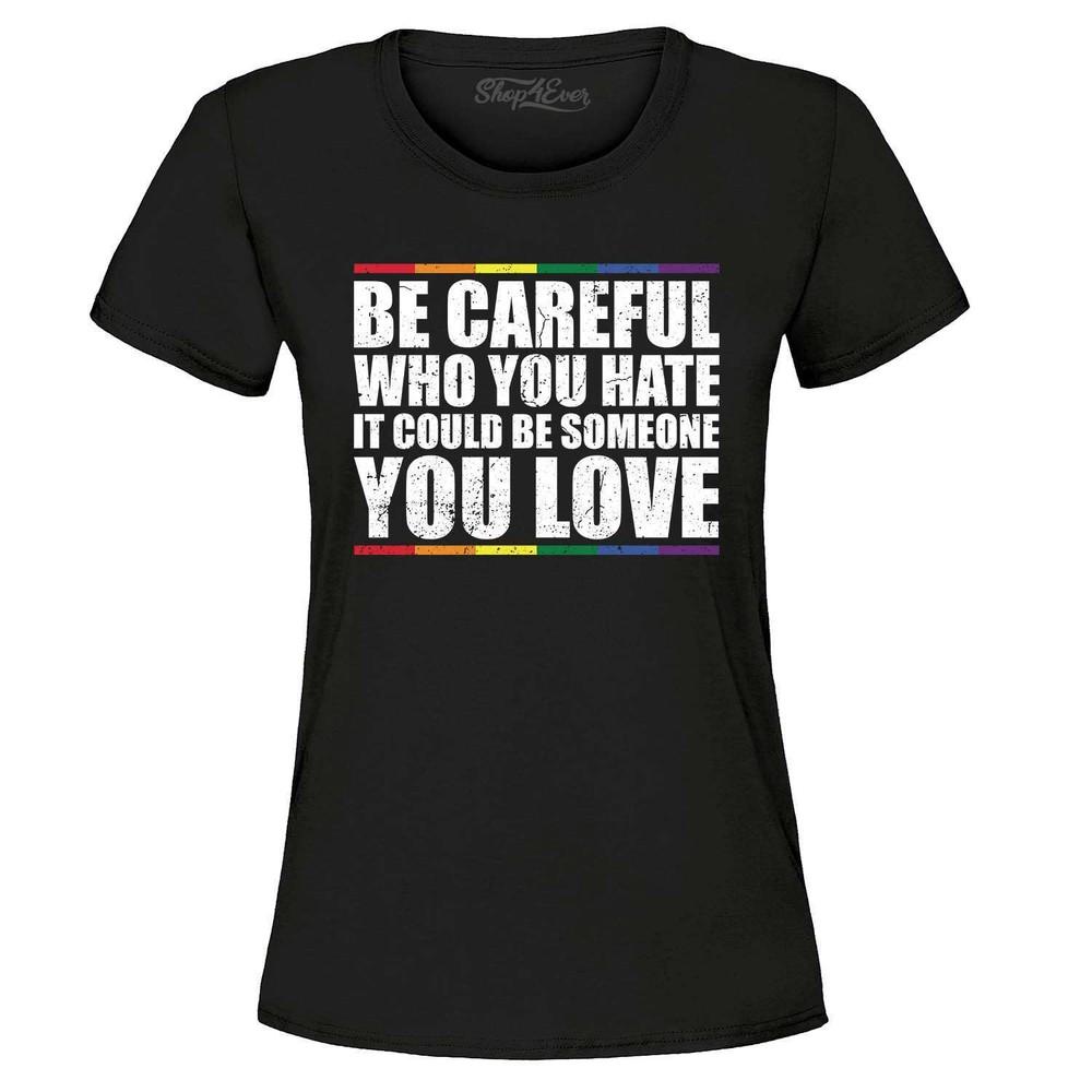 It Could Be Someone You Love Gay Pride Women's T-Shirt Pride Shirts