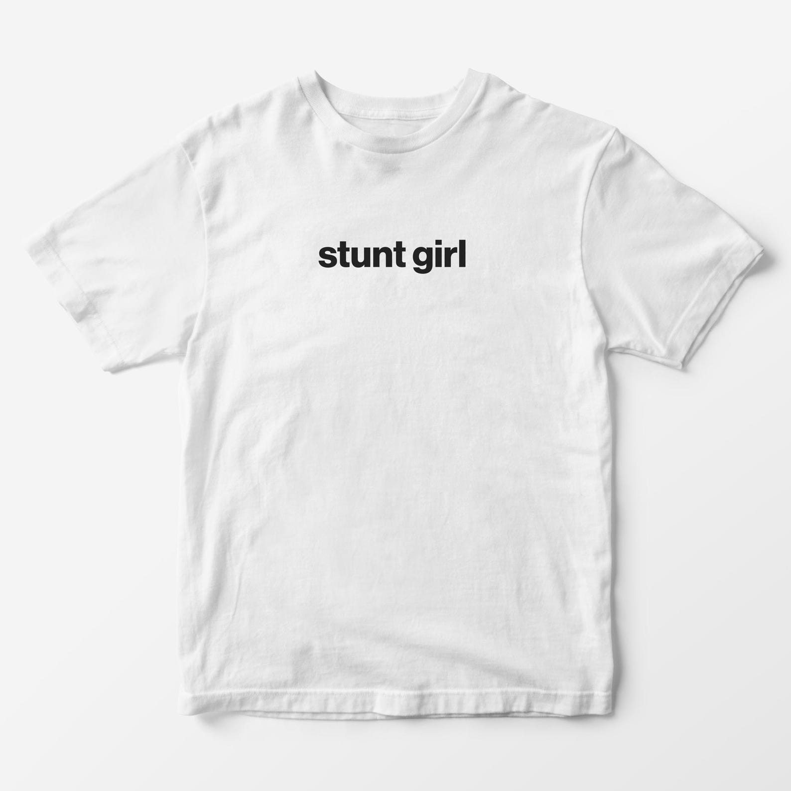 Stunt Girl Graphic Tee - Y2K Aesthetic, Funny Slogan T-Shirt 4XL