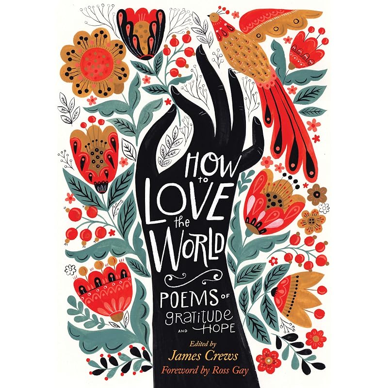 How to Love the World: Poems of Gratitude and Hope