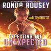 Expecting the Unexpected by Ronda Rousey Paperback Book 9781733499392