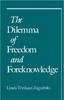The The Dilemma of Freedom and Foreknowledge Book