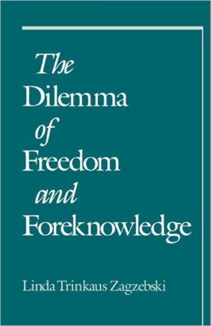 The The Dilemma of Freedom and Foreknowledge Book