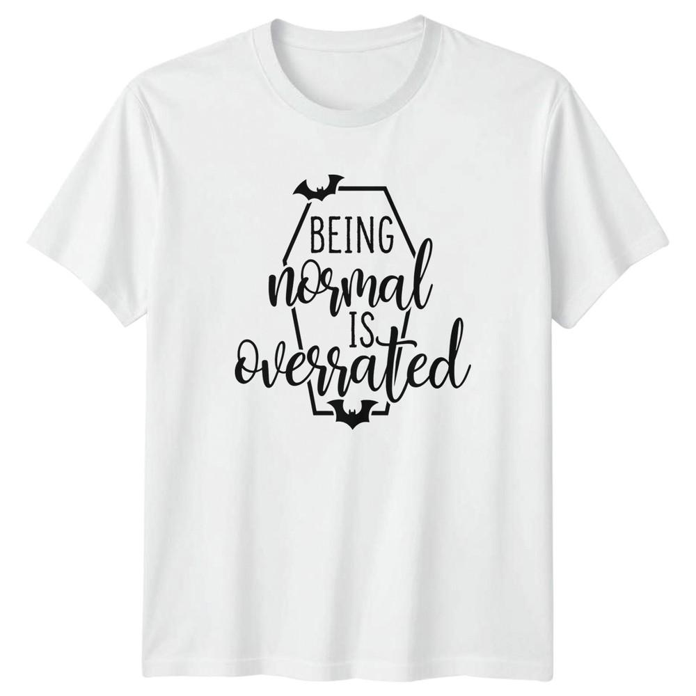 Being Normal Is Overrated TShirt Gift For Him And Her S