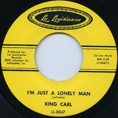 7inch Record KING CARL / LITTLE BOB - I'm Just A Lonely Man / I Got Loade LALOUISIANNE La Louisianne 2015 UK Blues