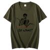 Summer Tees Tops So What Sassy Skeleton Dark Humour Funny Graphic T Shirts Cotton New Shirts And Tshirts Unisex Print T Shirt