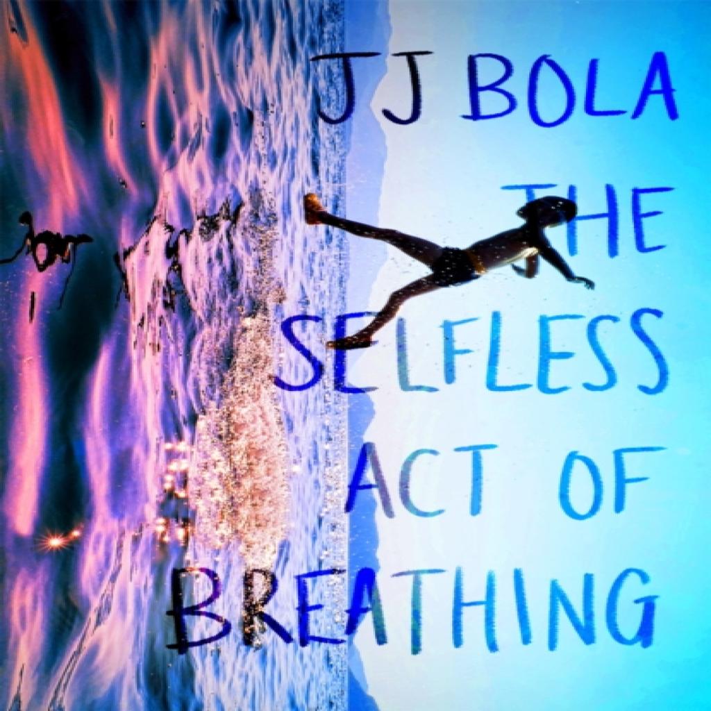 The Selfless Act of Breathing by JJ Bola Hardback Book 9780349702070
